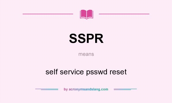 What does SSPR mean? It stands for self service psswd reset
