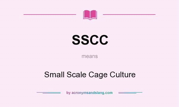 What does SSCC mean? It stands for Small Scale Cage Culture
