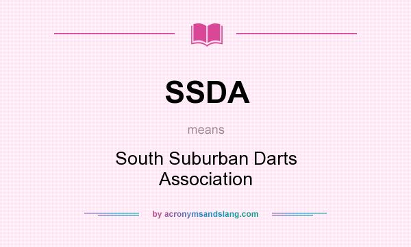 What does SSDA mean? It stands for South Suburban Darts Association