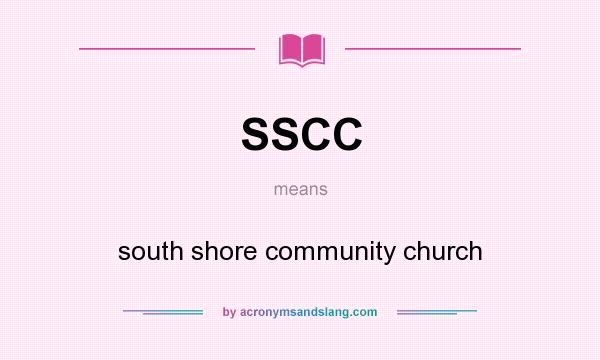 What does SSCC mean? It stands for south shore community church