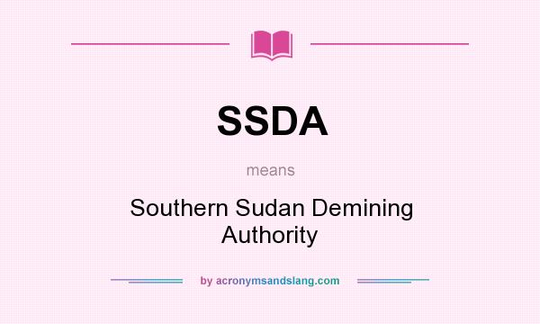 What does SSDA mean? It stands for Southern Sudan Demining Authority