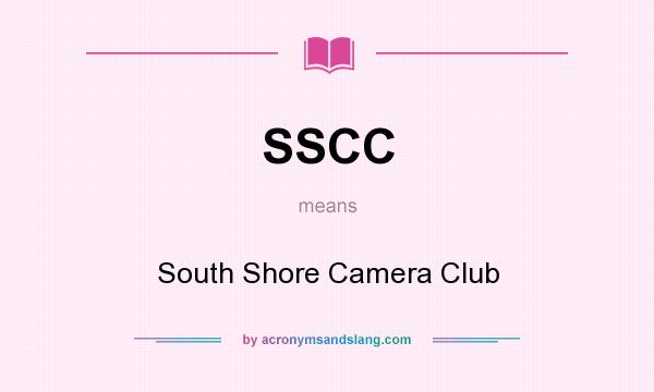 What does SSCC mean? It stands for South Shore Camera Club