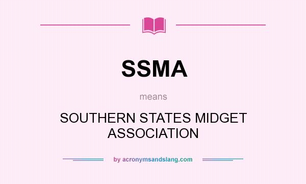 What does SSMA mean? It stands for SOUTHERN STATES MIDGET ASSOCIATION