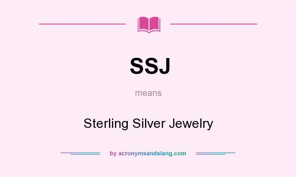 What does SSJ mean? It stands for Sterling Silver Jewelry