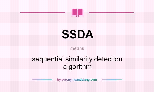 What does SSDA mean? It stands for sequential similarity detection algorithm