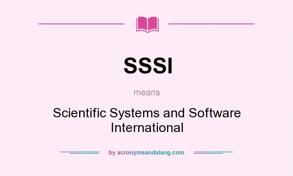 What does SSSI mean? It stands for Scientific Systems and Software International