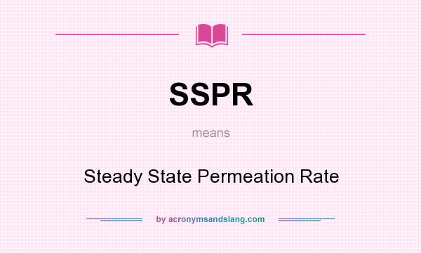 What does SSPR mean? It stands for Steady State Permeation Rate