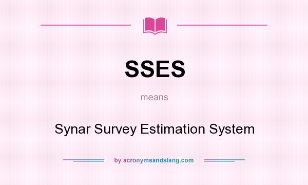 What does SSES mean? It stands for Synar Survey Estimation System