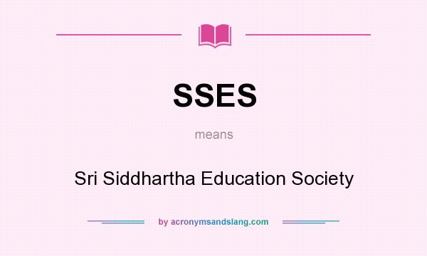 What does SSES mean? It stands for Sri Siddhartha Education Society