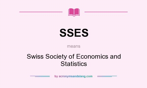 What does SSES mean? It stands for Swiss Society of Economics and Statistics