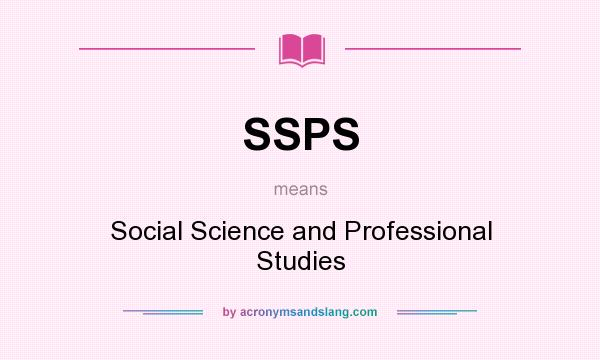 What does SSPS mean? It stands for Social Science and Professional Studies