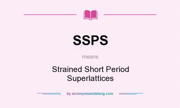 What does SSPS mean? It stands for Strained Short Period Superlattices