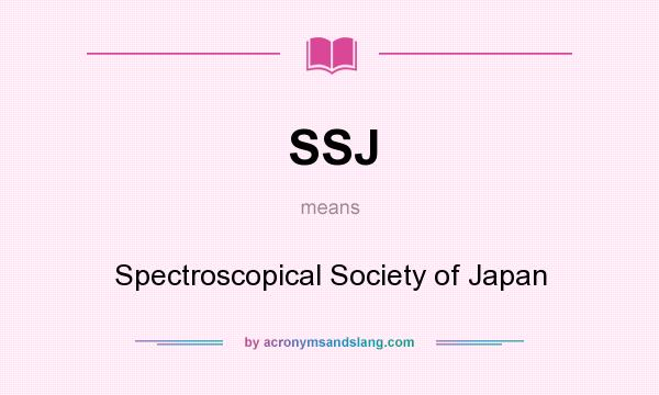 What does SSJ mean? It stands for Spectroscopical Society of Japan