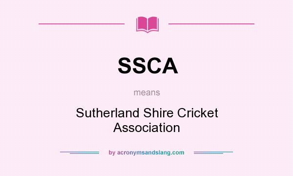 What does SSCA mean? It stands for Sutherland Shire Cricket Association