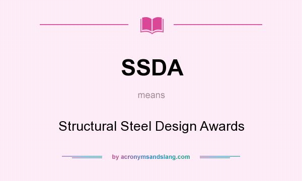 What does SSDA mean? It stands for Structural Steel Design Awards