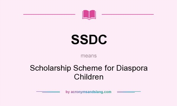 What does SSDC mean? It stands for Scholarship Scheme for Diaspora Children