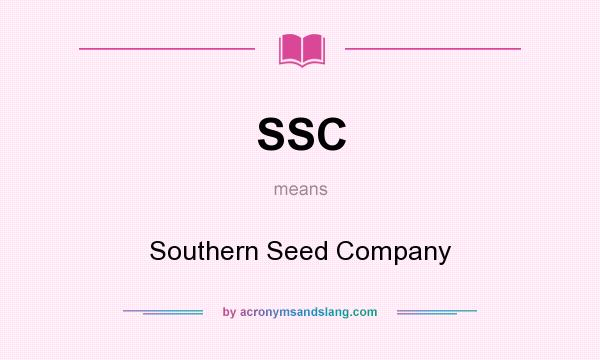 What does SSC mean? It stands for Southern Seed Company