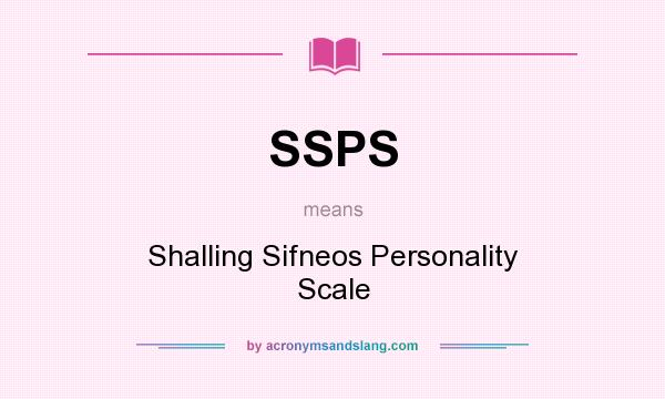 What does SSPS mean? It stands for Shalling Sifneos Personality Scale