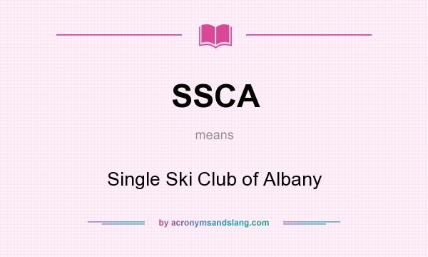 What does SSCA mean? It stands for Single Ski Club of Albany