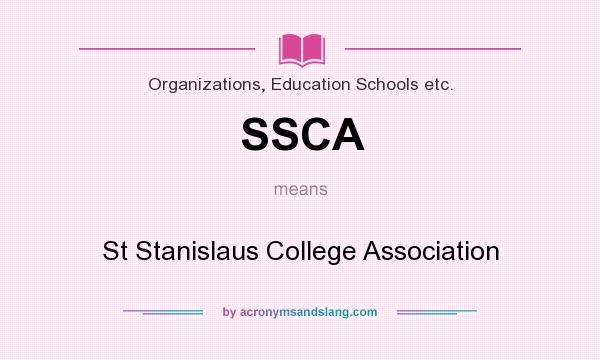 What does SSCA mean? It stands for St Stanislaus College Association