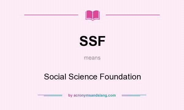 What does SSF mean? It stands for Social Science Foundation