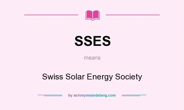 What does SSES mean? It stands for Swiss Solar Energy Society