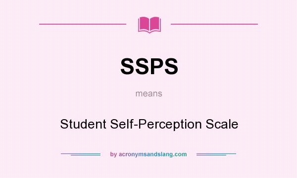 What does SSPS mean? It stands for Student Self-Perception Scale