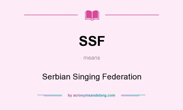 What does SSF mean? It stands for Serbian Singing Federation