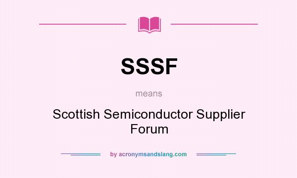 What does SSSF mean? It stands for Scottish Semiconductor Supplier Forum