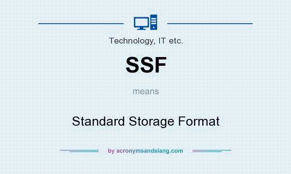What does SSF mean? It stands for Standard Storage Format