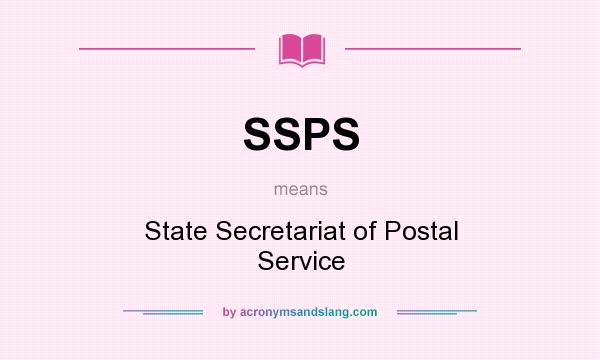 What does SSPS mean? It stands for State Secretariat of Postal Service