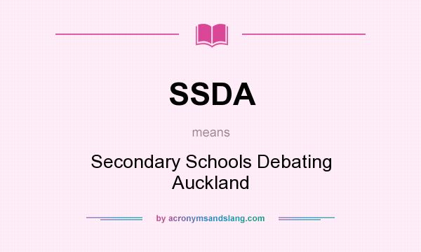 What does SSDA mean? It stands for Secondary Schools Debating Auckland