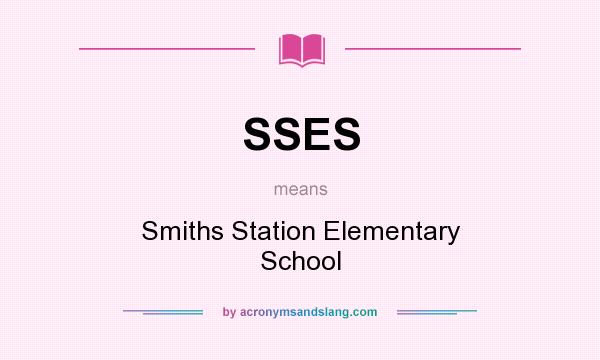 What does SSES mean? It stands for Smiths Station Elementary School