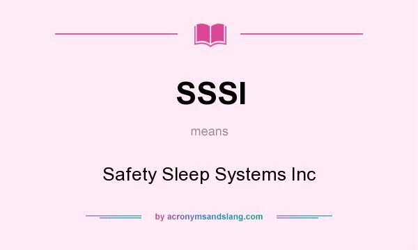 What does SSSI mean? It stands for Safety Sleep Systems Inc