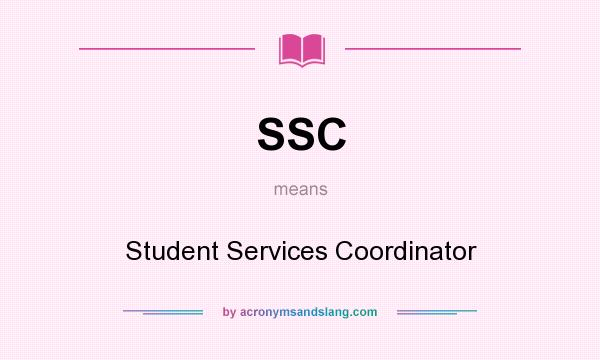 What does SSC mean? It stands for Student Services Coordinator