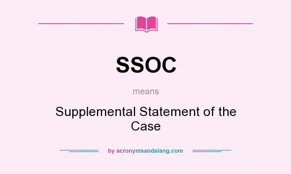 What does SSOC mean? It stands for Supplemental Statement of the Case