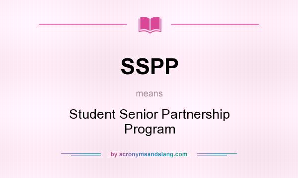 What does SSPP mean? It stands for Student Senior Partnership Program