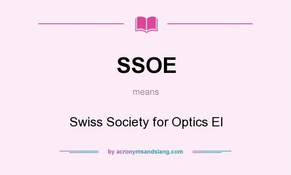 What does SSOE mean? It stands for Swiss Society for Optics El