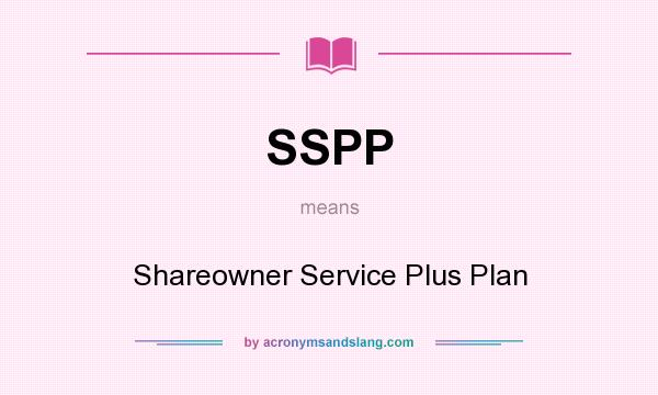 What does SSPP mean? It stands for Shareowner Service Plus Plan