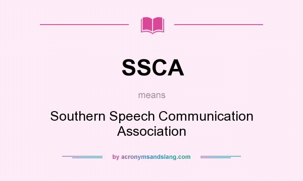What does SSCA mean? It stands for Southern Speech Communication Association
