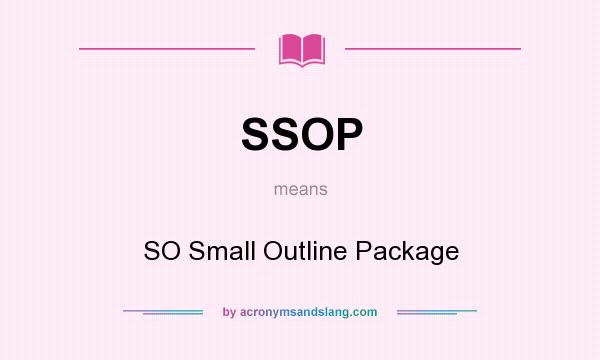 What does SSOP mean? It stands for SO Small Outline Package