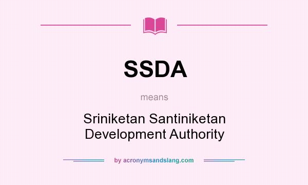 What does SSDA mean? It stands for Sriniketan Santiniketan Development Authority