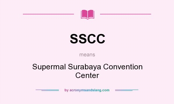 What does SSCC mean? It stands for Supermal Surabaya Convention Center