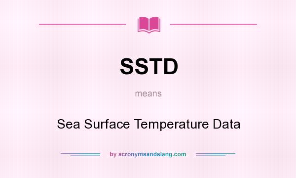 What does SSTD mean? It stands for Sea Surface Temperature Data