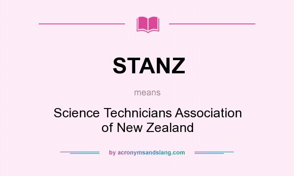 What does STANZ mean? It stands for Science Technicians Association of New Zealand