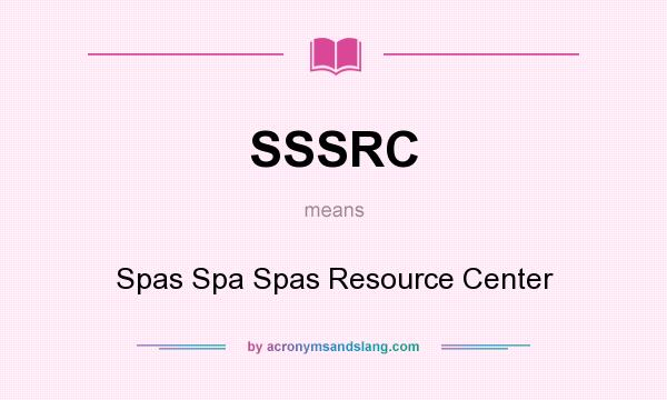 What does SSSRC mean? It stands for Spas Spa Spas Resource Center