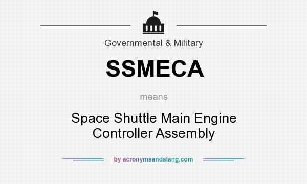 What does SSMECA mean? It stands for Space Shuttle Main Engine Controller Assembly