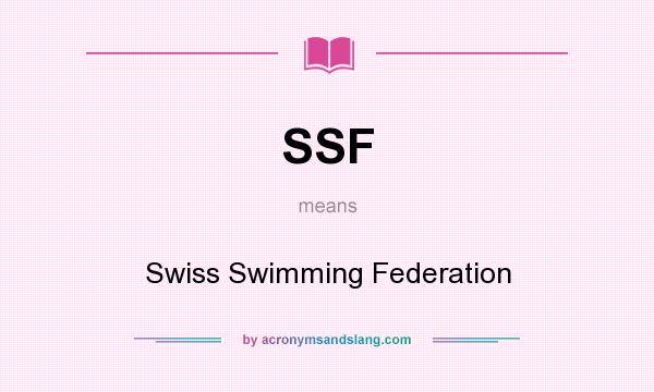 What does SSF mean? It stands for Swiss Swimming Federation
