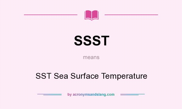 What does SSST mean? It stands for SST Sea Surface Temperature