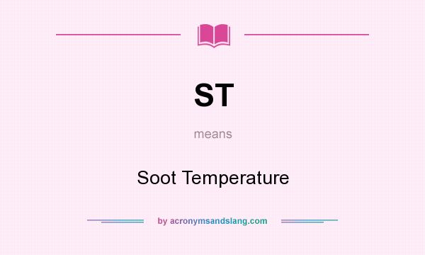 What does ST mean? It stands for Soot Temperature